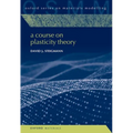 A Course on Plasticity Theory