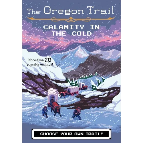 The Oregon Trail: Calamity in the Cold