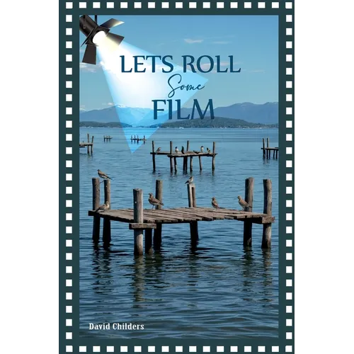 Let's Roll Some Film