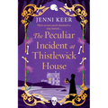 The Peculiar Incident at Thistlewick House