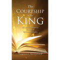 The Courtship of The King: The Unveiled Prophetic Message of The Song of Solomon