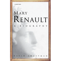 Mary Renault: A Biography