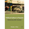 Political Culture in Panama: Democracy After Invasion