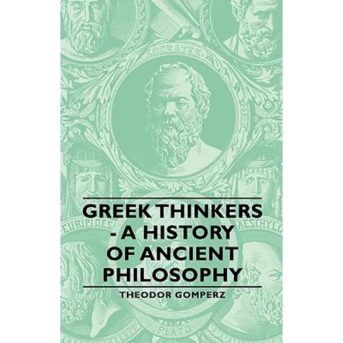 Greek Thinkers - A History of Ancient Philosophy