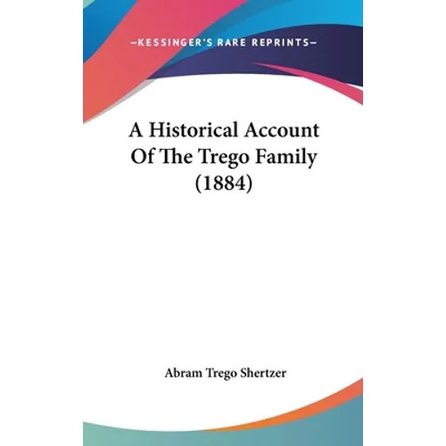 A Historical Account Of The Trego Family (1884)