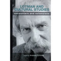 Lotman and Cultural Studies: Encounters and Extensions