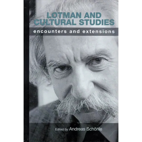 Lotman and Cultural Studies: Encounters and Extensions