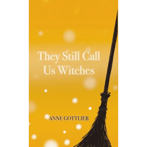 They Still Call Us Witches