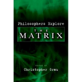 Philosophers Explore the Matrix