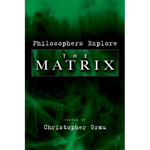 Philosophers Explore the Matrix