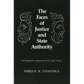 The Faces of Justice and State Authority: A Comparative Approach to the Legal Process