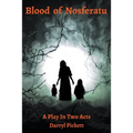 Blood of Nosferatu: A Play In Two Acts