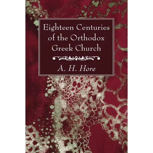 Eighteen Centuries of the Orthodox Greek Church