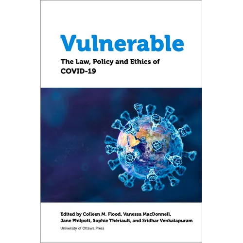 Vulnerable: The Law, Policy and Ethics of Covid-19