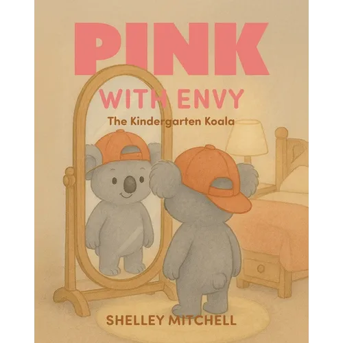 Pink with Envy: The Kindergarten Koala