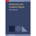 Adventures with Lissajous Figures