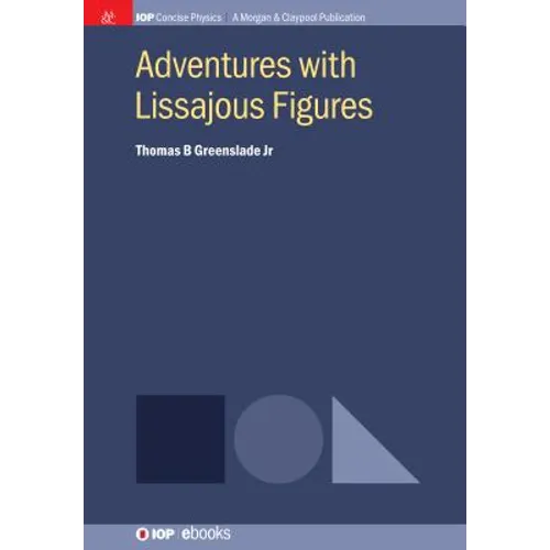 Adventures with Lissajous Figures
