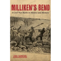 Milliken's Bend: A Civil War Battle in History and Memory