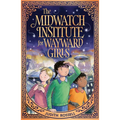 The Midwatch Institute for Wayward Girls