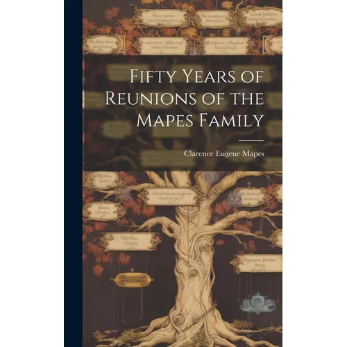 Fifty Years of Reunions of the Mapes Family