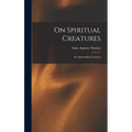 On Spiritual Creatures: De Spiritualibus Creaturis