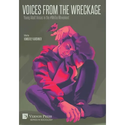 Voices From the Wreckage: Young Adult Voices in the #MeToo Movement