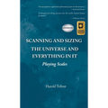 Scanning and Sizing the Universe and Everything in It: Playing Scales