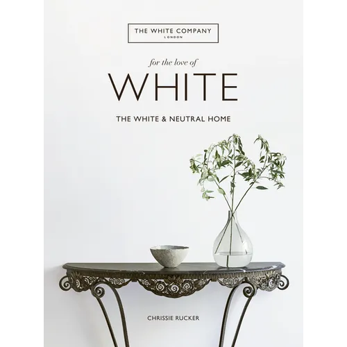 For the Love of White: The White and Neutral Home