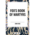 Fox's Book of Martyrs