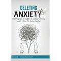 Deleting Anxiety: Why Your Anxiety Is Lying to You and How to Push Back
