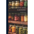 Preserving and Canning: A Book for the Home Economist