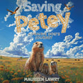 Saving Petey: A Prairie Dog's Journey