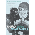 Woman with a Movie Camera: My Life as a Russian Filmmaker