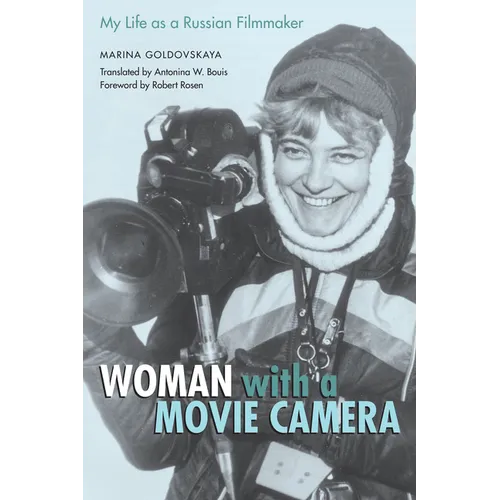 Woman with a Movie Camera: My Life as a Russian Filmmaker