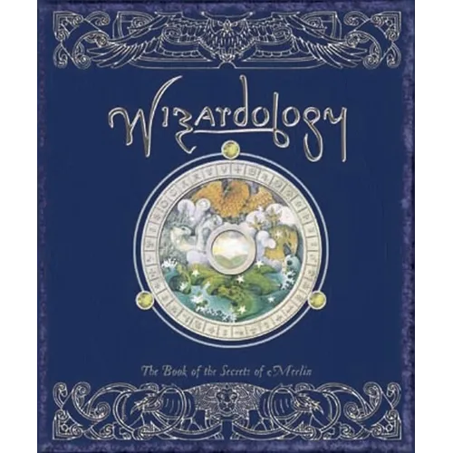 Wizardology: The Book of the Secrets of Merlin