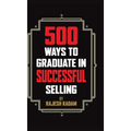 500 Ways to Graduate in Successful Selling