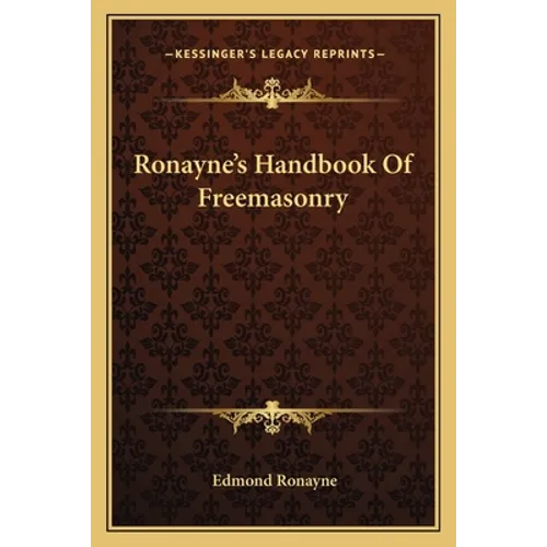 Ronayne's Handbook Of Freemasonry