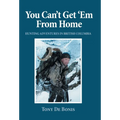 You Can't Get 'Em From Home: Hunting Adventures in British Columbia