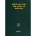 Unconventional Warfare Study, Research and Writing Guide