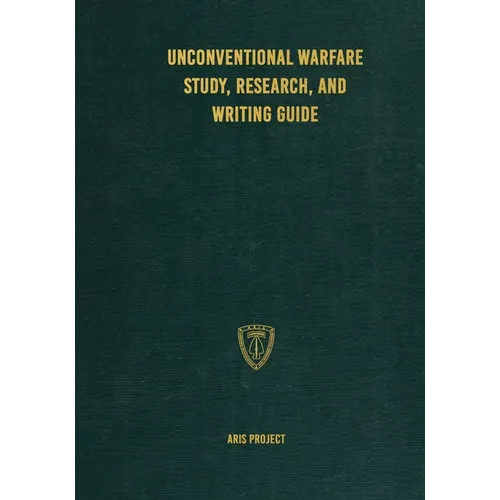 Unconventional Warfare Study, Research and Writing Guide