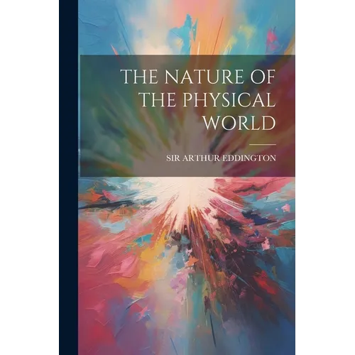 The Nature of the Physical World
