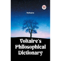 Voltaire's Philosophical Dictionary