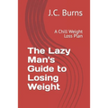 The Lazy Man's Guide to Losing Weight: A Chill Weight Loss Plan