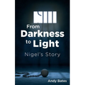 From Darkness to Light: Nigel's Story