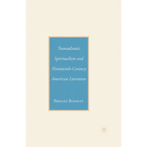 Transatlantic Spiritualism and Nineteenth-Century American Literature