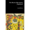 The Book of Revelation Explained