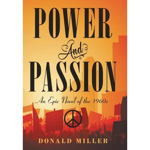 Power and Passion: An Epic Novel of the 1960S