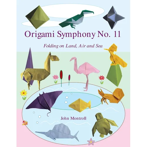 Origami Symphony No. 11: Folding on Land, Sea and Air
