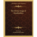 The Divine Songs of Zarathushtra