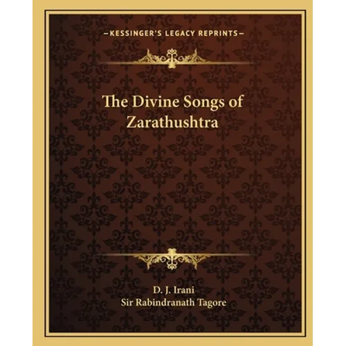 The Divine Songs of Zarathushtra